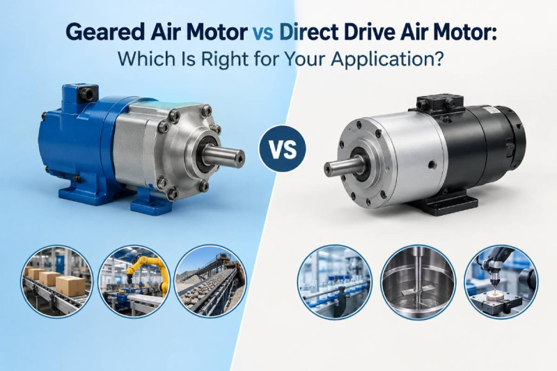 Geared Air Motor vs Direct Drive Air Motor: Which Is Right for Your Application?